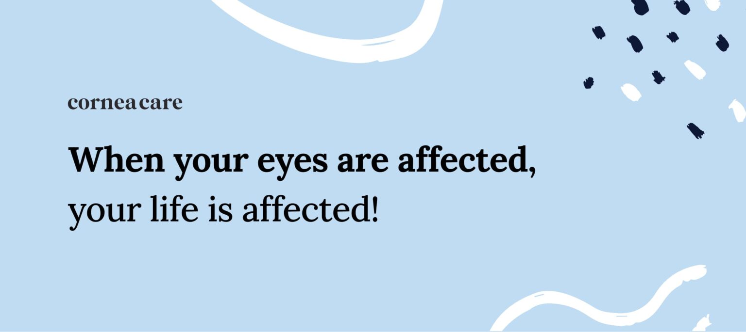 When your eyes are affected your life is affected